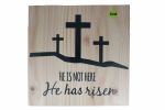 4.99 HE IS NOT HERE WOODEN DÉCOR