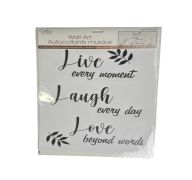 1.99 WALL ART "LIVE EVERY MOMENT LAUGH EVERY DAY LOVE BEYOND" ddd